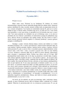 Wykład Fa na konferencji w USA, Floryda 29 grudnia 2001 r. Witajcie wszyscy. Minął szmat czasu. Ponieważ na tej konferencji Fa dzielicie się swoimi doświadczeniami, ponieważ obecnie całokształt postępu Dafa jes