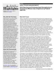 GAO[removed]Highlights, SPECTRUM MANAGEMENT: NTIA Planning and Processes Need Strengthening to Promote the Efficient Use of Spectrum by Federal Agencies