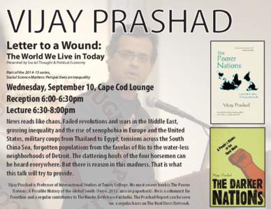 VIJAY PRASHAD Letter to a Wound: The World We Live in Today Presented by Social Thought & Political Economy