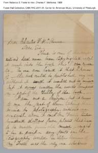 From Rebecca S. Foster to Hon. Charles F. McKenna, 1908 Foster Hall Collection, CAM.FHC[removed], Center for American Music, University of Pittsburgh. From Rebecca S. Foster to Hon. Charles F. McKenna, 1908 Foster Hall C