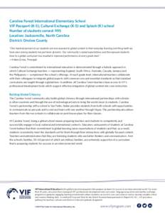 Carolina Forest International Elementary School VIF Passport (K-5), Cultural Exchange (K-5) and Splash (K) school Number of students served: 995 Location: Jacksonville, North Carolina District: Onslow County “One hundr