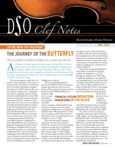 David Amado, Music Director Letter from the President The Journey of the Butterfly Artistic excellence and balanced budget close a season, open the next