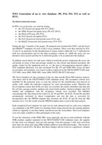 WP2: Generation of an in vitro database (P8, P14, P15, P23 as well as IIVS). Six basal cytotoxicity assays In WP2, six cytotoxicity was used for testing; • the 3T3 Neutral red uptake (P8, P15, IIVS), • the NHK Neutra