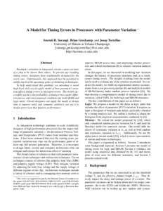 A Model for Timing Errors in Processors with Parameter Variation ∗ Smruti R. Sarangi, Brian Greskamp, and Josep Torrellas University of Illinois at Urbana-Champaign {sarangi,greskamp,torrellas}@cs.uiuc.edu http://iacom