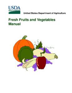 Fresh Fruits and Vegetables Manual Some processes, equipment, and materials described in this manual may be patented. Inclusion in this manual does not constitute permission for use from the patent owner. The use of any