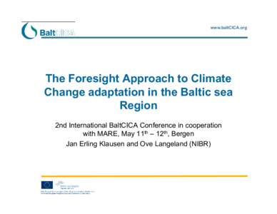 www.baltCICA.org  The Foresight Approach to Climate Change adaptation in the Baltic sea Region 2nd International BaltCICA Conference in cooperation