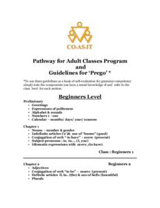 Pathway for Adult Classes Program and Guidelines for ‘Prego’ * *To use these guidelines as a basis of self-evaluation for grammar competency simply note the components you have a sound knowledge of and refer to the c