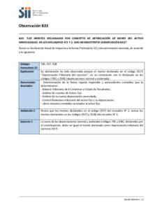 B33  Observación B33 B33: “LOS MONTOS DECLARADOS POR CONCEPTO DE DEPRECIACIÓN DE BIENES DEL ACTIVO INMOVILIZADO, EN LOS RECUADROS N°2 Y 3, SON INCONSISTENTES (OBSERVACIÓN B33)”. Revise su Declaración Anual de Im