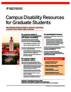 College of Liberal Arts  Campus Disability Resources for Graduate Students The University of Texas at Austin is committed to maintaining an inclusive and accessible campus community.