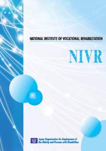 What is the National Institute of Vocational Rehabilitation? The National Institute of Vocational Rehabilitation (NIVR) was established on November 18, 1991, in accordance with the “Law for Employment Promotion, etc.,