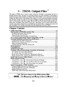 9 - TRIM: Output Files ∗ The output of TRIM can be viewed in plots (while the calculation is proceeding) and also in detailed numerical files. The plots are especially useful to see if the calculation is proceeding as 