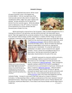 Aristotle’s Octopus From his detailed observations off the island of Lesbos and other areas in the Aegean Sea, Aristotle (384 BC – 322 BC) recorded some of the most accurate and early descriptions of aquatic life, in