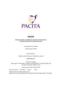 PACITA Collaborative project on mobilisation and mutual learning actions in European Parliamentary Technology Assessment Grant Agreement no[removed]Activity acronym: PACITA