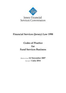 Financial Services (Jersey) Law 1998 Codes of Practice for Fund Services Business 14 November 2007 Revised: 1 July 2014