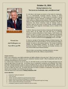 October 31, 2014 Making Endodontics Fun: “The Secrets to Predictable, Safe, and Efficient Endo” Dr. John West is the founder and director of the Center for Endodontics. He is an internationally recognized educator, f