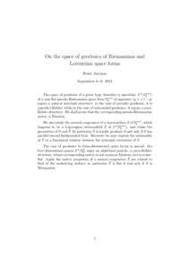 On the space of geodesics of Riemannian and Lorentzian space forms Henri Anciaux September 6∼9, 2011 The space of geodesics of a given type (timelike or spacelike) L± (Sn+1 )