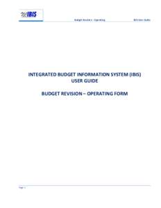 Budget Revision - Operating  IBIS User Guide INTEGRATED BUDGET INFORMATION SYSTEM (IBIS) USER GUIDE