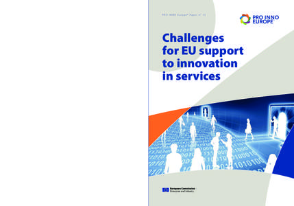 in services – Fostering new markets and jobs through innovation” summarises what is known about services innovation and identiﬁes a number of key challenges to be addressed in order to better exploit its potential.