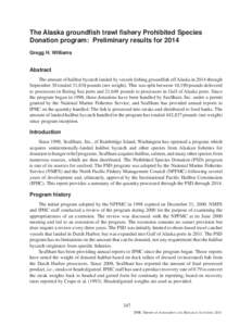 The Alaska groundfish trawl fishery Prohibited Species Donation program: Preliminary results for 2014 Gregg H. Williams Abstract The amount of halibut bycatch landed by vessels fishing groundfish off Alaska in 2014 throu