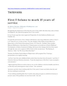 http://www.thereporter.com/news/ci_24440516/first-5-solano-mark-15-years-service  First 5 Solano to mark 15 years of service By Melissa Murphy/ [removed] POSTED: [removed]:01:51 AM PDT