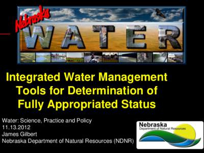 Integrated Water Management Tools for Determination of Fully Appropriated Status Water: Science, Practice and PolicyJames Gilbert