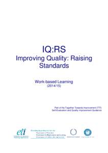 IQ:RS Improving Quality: Raising Standards Work-based Learning)