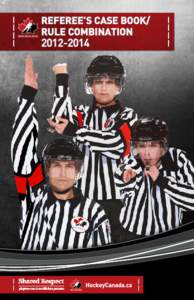 Ice hockey penalties / Hockey Canada Officiating Program / Penalty / Cross-checking / Ejection / Boarding / Checking / Charging / Fighting in ice hockey / Sports / Ice hockey / Ice hockey rules