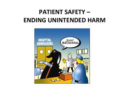 Patient Safety-Ending Unintended Harm