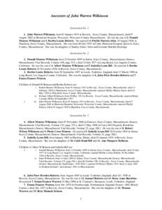 Ancestors of John Warren Wilkinson  Generation No[removed]John Warren Wilkinson, born 03 January 1934 in Beverly, Essex County, Massachusetts; died 07 August 2002 in Memorial Hospital, Worcester, Worcester County, Massachu