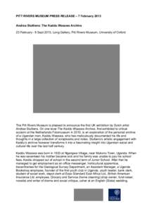 PITT RIVERS MUSEUM PRESS RELEASE – 7 February 2013 Andrea Stultiens: The Kaddu Wasswa Archive 23 February - 8 Sept 2013, Long Gallery, Pitt Rivers Museum, University of Oxford The Pitt Rivers Museum is pleased to annou