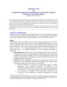 Explanatory Note on Arrangement/Agreement on Facilitation of Cross-border Paperless Trade for the Asia Pacific Region (Draft as of 14 JuneThis explanatory note has been prepared by the ESCAP Secretariat1 to help E