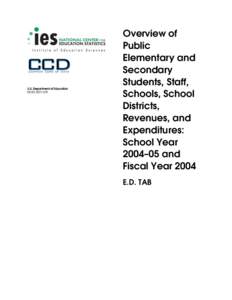 Overview of Public Elementary and Secondary Students, Staff, Schools, School Districts, Revenues, and Expenditures: School Year 2004–05 and Fiscal Year 2004