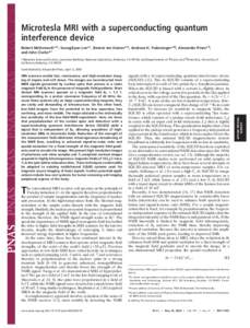 Microtesla MRI with a superconducting quantum interference device Robert McDermott*†‡, SeungKyun Lee*†, Bennie ten Haken*†§, Andreas H. Trabesinger*¶储, Alexander Pines*¶, and John Clarke*† *Materials Scien