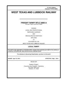 FT WTLC 8000-A (Cancels FT WTLC[removed]WEST TEXAS AND LUBBOCK RAILWAY  FREIGHT TARIFF WTLC 8000-A