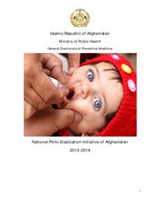 Islamic Republic of Afghanistan Ministry of Public Health General Directorate of Preventive Medicine National Polio Eradication Initiative of Afghanistan