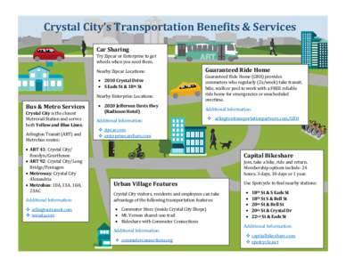 Crystal City’s Transportation Benefits & Services Car Sharing Try Zipcar or Enterprise to get wheels when you need them. Nearby Zipcar Locations: • 2010 Crystal Drive
