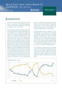 Merck Finck Vario Aktien Renten UI Anteilklasse –A– (WKN A0EQ5Q) 30. Juni 2016 Kommentar Der Merck Finck Vario Aktien Renten UI Anteilklasse –A– wurde am 4. Oktober 2005 aufgelegt.