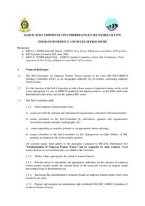 GEBCO SUB-COMMITTEE ON UNDERSEA FEATURE NAMES (SCUFN) TERMS OF REFERENCE AND RULES OF PROCEDURE References: A. IHO CL[removed]dated 06 March - GEBCO: New Terms of Reference and Rules of Procedure B. IOC Executive Council