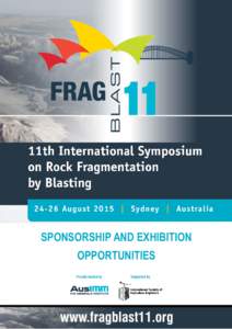 SPONSORSHIP AND EXHIBITION OPPORTUNITIES INVITATION TO SUPPORT The blasting community in Australia through the auspices of the AusIMM, the FRAGBLAST International Organising Committee through