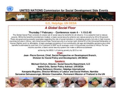 UNITED NATIONS Commission for Social Development Side Events  ILO, HelpAge, UN DESA A Global Social Floor Thursday 7 February - Conference room 4 - 1:15-2:45