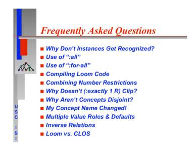 Frequently Asked Questions Why Don’t Instances Get Recognized?   Use of “:all”   Use of “:for-all”   Compiling Loom Code   Combining Number Restrictions