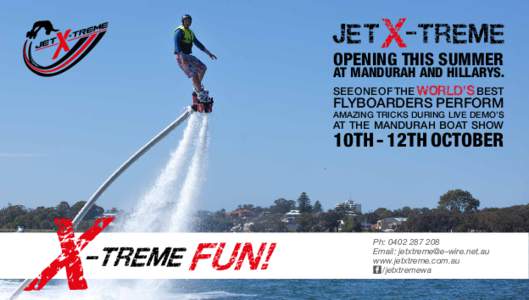 JETX-TREME OPENING THIS SUMMER AT MANDURAH AND HILLARYS. SEE ONE OF THE WORLD’S BEST