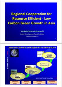 Regional Cooperation for  Resource Efficient ‐ Low  Carbon Green Growth in Asia b hi i