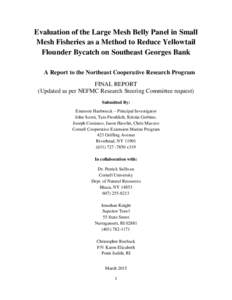 Evaluation of the Large Mesh Belly Panel in Small Mesh Fisheries as a Method to Reduce Yellowtail Flounder Bycatch on Southeast Georges Bank A Report to the Northeast Cooperative Research Program FINAL REPORT (Updated as