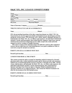 D&JC YFL, INC. LEAGUE CONSENT FORM Team_________________________________________________ Child’s Name__________________________________________ Address_______________________________________________ City/State/Zip_____