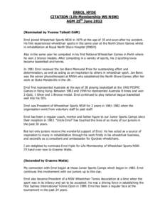 ERROL HYDE CITATION (Life Membership WS NSW) AGM 25th June[removed]Nominated by Yvonne Talbott OAM) Errol joined Wheelchair Sports NSW in 1979 at the age of 35 and soon after his accident. He first experienced wheelchair s