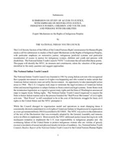 Submission SUBMISSION ON STUDY OF ACCESS TO JUSTICE, WITH EMPHASIS ON RESTORATIVE JUSTICE, INDIGENOUS WOMEN, CHILDREN AND YOUTH AND AND PERSONS WITH DISABILITIES Expert Mechanism on the Rights of Indigenous Peoples