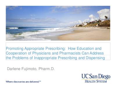 Promoting Appropriate Prescribing: How Education and Cooperation of Physicians and Pharmacists Can Address the Problems of Inappropriate Prescribing and Dispensing Darlene Fujimoto, Pharm.D.  DEA aims big in Cardinal He