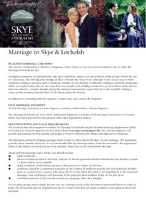 Marriage in Skye & Lochalsh RELIGIOUS MARRIAGE CEREMONY This may be conducted by a Minister, Clergyman, Priest, Pastor or any such person entitled to do so under the Marriage (Scotland) Act[removed]A religious ceremony can