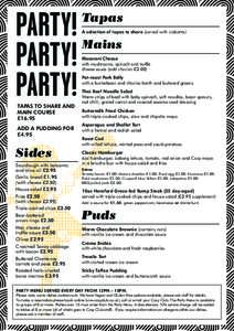 PARTY! PARTY! PARTY! TAPAS TO SHARE AND MAIN COURSE £16.95